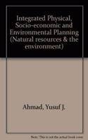 Integrated Physical, Socio-economic and Environmental Planning (Natural resources & the environment)