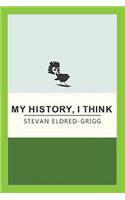 My History, I Think