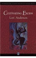 Cultivating Excess