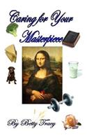 Caring for Your Masterpiece
