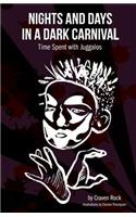 Nights and Days in a Dark Carnival: Time Spent with Juggalos