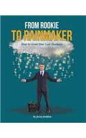 From Rookie to Rainmaker
