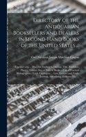 Directory of the Antiquarian Booksellers and Dealers in Second-hand Books of the United States ...