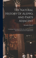 Natural History Of Aleppo, And Parts Adjacent