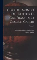 Giro del mondo del dottor d. Gio. Francesco Gemelli Careri; Volume 1