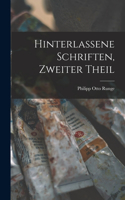 Hinterlassene Schriften, Zweiter Theil