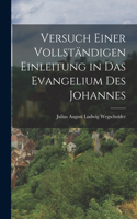 Versuch einer vollständigen Einleitung in das Evangelium des Johannes