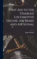 First Aid to the Disabled Locomotive Engine, Air Brake and Air Signal