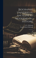 Biographie universelle, ancienne et moderne; ou, Histoire
