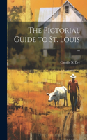 Pictorial Guide to St. Louis ..