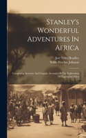 Stanley's Wonderful Adventures In Africa
