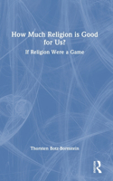 How Much Religion Is Good for Us?