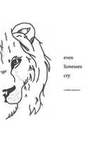 even lionesses cry