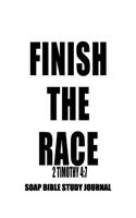 2 Timothy 4: 7 Finish The Race: 8.5x11 SOAP Journal, 120 S.O.A.P Pages, Guided Bible Study Notebook, Scripture Studies Workbook, Christian Gifts