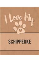 I Love My Schipperke