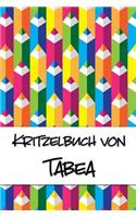 Kritzelbuch von Tabea: Kritzel- und Malbuch mit leeren Seiten für deinen personalisierten Vornamen