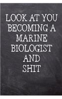 Look At You Becoming A Marine Biologist And Shit