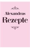 Alexandras Rezepte: A5 Rezeptbuch zum selberschreiben personalisiert Personalisierte Geschenke Vorname Alexandra - Übersichtliches blanko Kochbuch für 100 Rezepte mit I