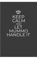 Keep Calm And Let Mummo Handle It