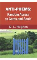 Anti-Poems: Random Access to Gates and Souls