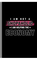 I'm Not A Shopaholic: Shopping Gift For Shoppers (6"x9") Lined Notebook To Write In