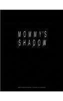 Mommy's Shadow: Graph Paper Notebook - 0.25 Inch (1/4) Squares(1856 Graph Paper Notebook - 0.25 Inch (1/4") Squares)