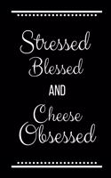 Stressed Blessed Cheese Obsessed