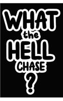 What the Hell Chase?: College Ruled Composition Book