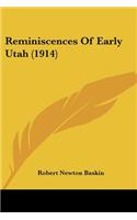 Reminiscences Of Early Utah (1914)