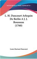 L. H. Dancourt Arlequin de Berlin A J. J. Rousseau (1760)