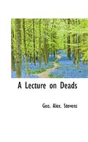 A Lecture on Deads