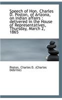 Speech of Hon. Charles D. Poston, of Arizona, on Indian Affairs