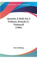 Quartett, E Moll, Fur 2 Violinen, Bratsche U. Violoncell (1906)