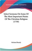 Select Sermons on Some of the Most Important Points of the Christian Religion (1750)