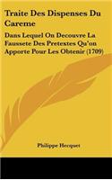 Traite Des Dispenses Du Careme: Dans Lequel on Decouvre La Faussete Des Pretextes Qu'on Apporte Pour Les Obtenir (1709)