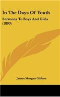 In the Days of Youth: Sermons to Boys and Girls (1893)