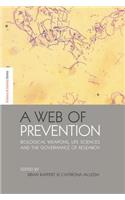 Web of Prevention: Biological Weapons, Life Sciences and the Governance of Research