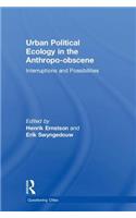 Urban Political Ecology in the Anthropo-obscene