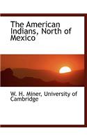 The American Indians, North of Mexico