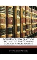 Robinson's New Practical Arithmetic for Common Schools and Academies