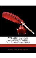 Verbrechen Und Konstitutionelle Seelenabnormitaten