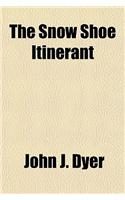 The Snow Shoe Itinerant