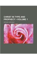 Christ in Type and Prophecy (Volume 1)