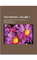 The Puritan (Volume 1); A Series of Essays, Critical, Moral, and Miscellaneous