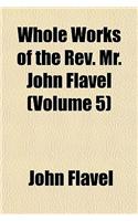 Whole Works of the REV. Mr. John Flavel (Volume 5): (English)