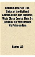 Holland America Line: Ships of the Holland America Line, USS Rijndam, Vista Class Cruise Ship, SS Justicia, MS Westerdam, MS Prinsendam