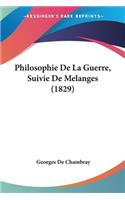 Philosophie De La Guerre, Suivie De Melanges (1829)