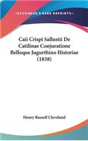 Caii Crispi Sallustii de Catilinae Conjuratione Belloque Jugurthino Historiae (1838)