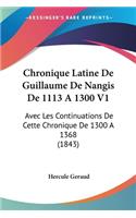Chronique Latine De Guillaume De Nangis De 1113 A 1300 V1