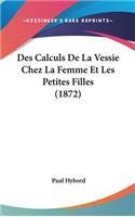 Des Calculs de La Vessie Chez La Femme Et Les Petites Filles (1872)